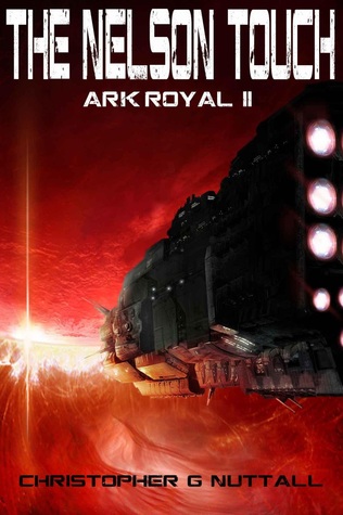 Ark Royal 2 - The Nelson Touch - Christopher G. Nuttall