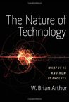 The Nature of Technology: What It Is and How It Evolves