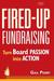 Fired-Up Fundraising: Turn Board Passion Into Action (AFP Fund Development Series) (The AFP/Wiley Fund Development Series)
