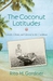 The Coconut Latitudes by Rita M. Gardner The Coconut Latitudes by Rita M. Gardner