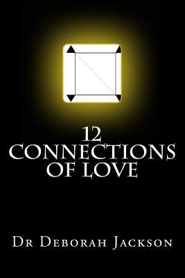 12 Connection of Love Dr Deborah Jackson 12 Connection of Love Dr Deborah Jackson
