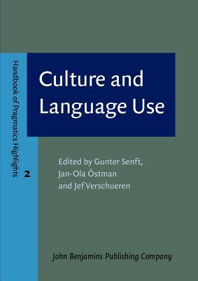 Culture And Language Use (Handbook Of Pragmatics Highlights) Gunter Senft Culture And Language Use (Handbook Of Pragmatics Highlights) Gunter Senft
