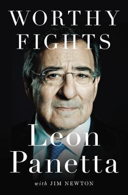 Worthy Fights - Leon Panetta, Jim Newton