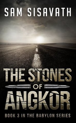 The Stones of Angkor (Purge of Babylon #3) - Sam Sisavath
