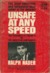 Unsafe at Any Speed