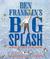Ben Franklin's Big Splash: The Mostly True Story of His First Invention