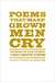 Poems That Make Grown Men Cry: 100 Men on the Words That Move Them
