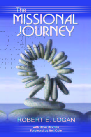 The Missional Journey: Multiplying Disciples and Churches that Transform the World David deVries The Missional Journey: Multiplying Disciples and Churches that Transform the World David deVries
