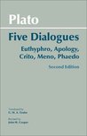 Five Dialogues: Euthyphro, Apology, Crito, Meno, Phaedo Five Dialogues: Euthyphro, Apology, Crito, Meno, Phaedo