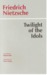 Twilight of the Idols, Or, How to Philosophize With the Hammer