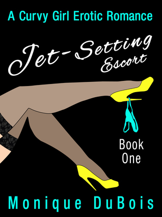 Jet-Setting Escort (Book 1) Monique DuBois Jet-Setting Escort (Book 1) Monique DuBois