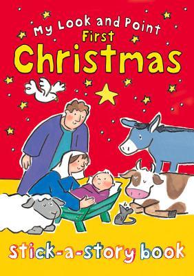 My Look and Point First Christmas Stick-a-Story Book Christina Goodings My Look and Point First Christmas Stick-a-Story Book Christina Goodings