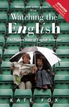 Watching the English, Second Edition: The Hidden Rules of English Behavior Revised and Updated