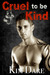 Cruel to be Kind