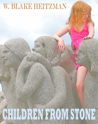 Children From Stone W. Blake Heitzman Children From Stone W. Blake Heitzman