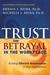 Trust & Betrayal in the Workplace: Building Effective Relationships in Your Organization