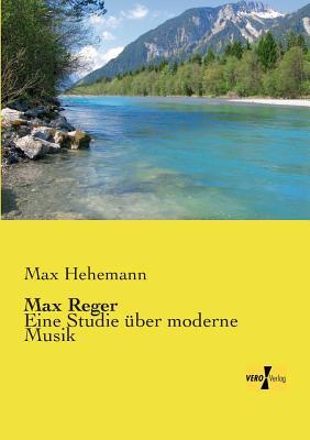 Max Reger Max Hehemann Max Reger Max Hehemann