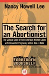 The Search for an Abortionist: The Classic Study of How American Women Coped with Unwanted Pregnancy before Roe v. Wade
