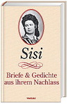Sisi - Briefe und Gedichte aus ihrem Nachlass