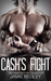 Cash's Fight by Jamie Begley Cash's Fight by Jamie Begley