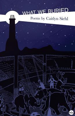 What We Buried by Caitlyn Siehl — Reviews, Discussion, Bookclubs, Lists