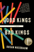 Good Kings Bad Kings: A Novel