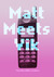 Matt Meets Vik