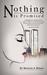 Nothing Is Promised by Marjorie E. Belson Nothing Is Promised by Marjorie E. Belson