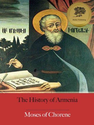 The History of Armenia - Enhanced Moses of Chorene The History of Armenia - Enhanced Moses of Chorene