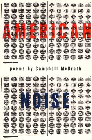 Campbell McGrath american noise Campbell McGrath american noise