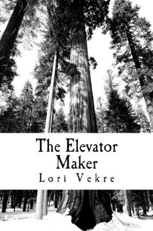 The Elevator Maker (The Muse is Musing Book 2) Lori Vekre The Elevator Maker (The Muse is Musing Book 2) Lori Vekre