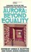 Aurora: Beyond Equality
