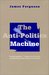 The Anti-Politics Machine: "Development," Depoliticization, and Bureaucratic Power in Lesotho