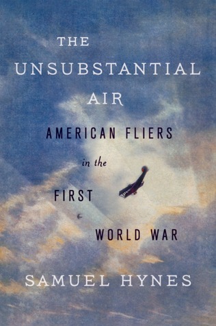 American Fliers in the First World War - Samuel Hynes