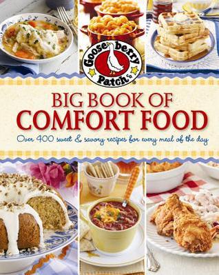 Gooseberry Patch Big Book of Comfort Food: Over 400 Feel-Good Favorites for Family & Friends Gooseberry Patch Gooseberry Patch Big Book of Comfort Food: Over 400 Feel-Good Favorites for Family & Friends Gooseberry Patch