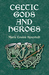 Celtic Gods and Heroes