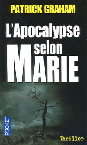 LApocalypse selon Marie Patrick Graham LApocalypse selon Marie Patrick Graham
