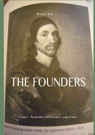 The Founders, American/family History Paul Jay The Founders, American/family History Paul Jay