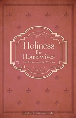 Holiness for Housewives: And Other Working Women