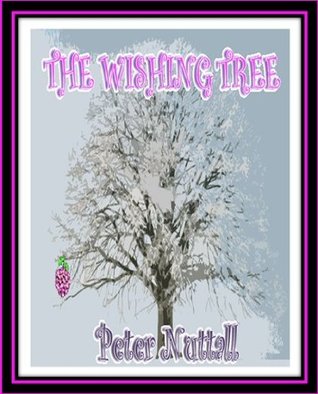 The Wishing Tree Peter Nuttall The Wishing Tree Peter Nuttall