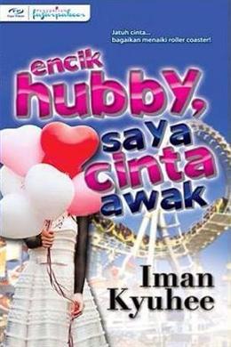 Encik Hubby, Saya Cinta Awak Iman Kyuhee Encik Hubby, Saya Cinta Awak Iman Kyuhee