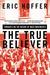 The True Believer: Thoughts on the Nature of Mass Movements