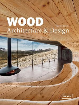 Wood: Architecture & Design Michelle Galindo Wood: Architecture & Design Michelle Galindo