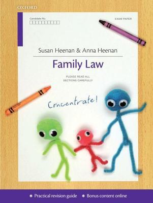Family Law Concentrate: Law Revision and Study Guide Susan Heenan Family Law Concentrate: Law Revision and Study Guide Susan Heenan