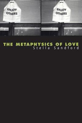Metaphysics of Love: Gender and Transcendence in Levinas Stella Sandford Metaphysics of Love: Gender and Transcendence in Levinas Stella Sandford