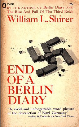 End of a Berlin Diary by William L. Shirer — Reviews, Discussion