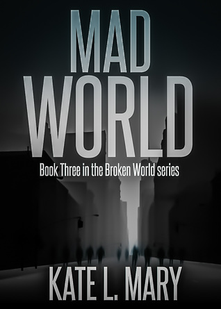 Mad World,  (Broken World #3) - Kate L. Mary 