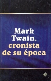Cronista de su época Mark Twain Cronista de su época Mark Twain