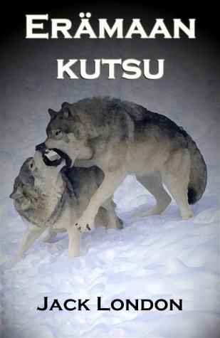 Erämaan kutsu Jack London Erämaan kutsu Jack London