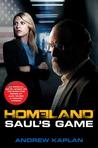 Saul's Game: A Homeland Novel (Homeland, #2) Saul's Game: A Homeland Novel (Homeland, #2)